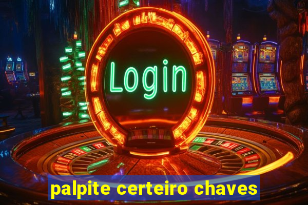 palpite certeiro chaves